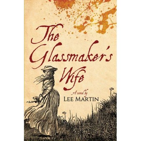 The Glassmaker's Wife -- Lee Martin - Picture 1 of 1